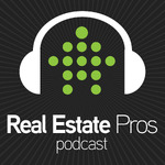 Real Estate Pros Podcast: For Real People Working in Real Estate