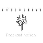 Productive Procrastination