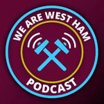 We Are West Ham Podcast