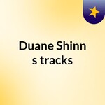 Duane Shinn's tracks