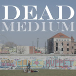 Dead Medium
