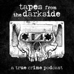 Tapes from the Darkside | Crime & Psychology