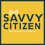 Savvy Citizen: A Gaston County Podcast