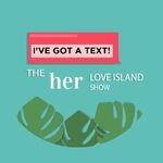 I've Got A Text! The Love Island recap show
