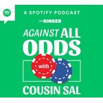 Against All Odds with Cousin Sal