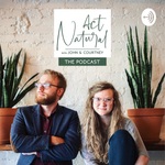 Act Natural with John and Courtney