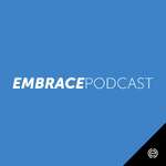 Embrace Podcast