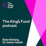 The King's Fund podcast