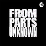 From Parts Unknown