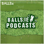 Balls.ie Podcasts