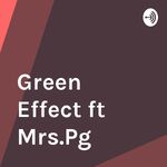 Green Effect ft Mrs.Pg