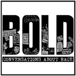 BOLD: Conversations About Race