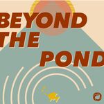 Beyond The Pond