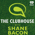 The Clubhouse with Shane Bacon