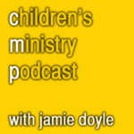 Children's Ministry Podcast with Jamie Doyle