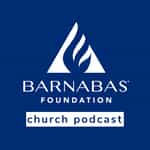 Barnabas Foundation Church Podcast