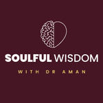 Soulful Wisdom Podcast (formerly Muslimcentric)