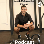 Jacob McLaughlin Fitness Podcast & Radio Show