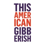 This American Gibberish