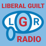 Liberal Guilt Radio