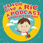 If You Give A Ric A Podcast Podcast