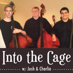 Into the Cage with Josh and Charlie