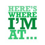 Here's Where I'm At