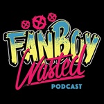 Fanboy Wasted