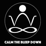 Calm The Bleep Down Meditation & Mindfulness