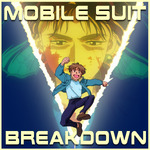 Mobile Suit Breakdown: the Gundam Podcast