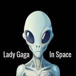 Lady Gaga In Space ©™ 