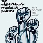 Whistleblower Revolution Podcast © (with NoStop Heidi Weber)