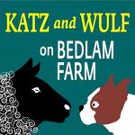 Katz and Wulf on Bedlam Farm