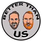 BETTER THAN US