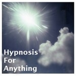 Hypnosis For Anything Podcast