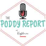 The Poddy Report