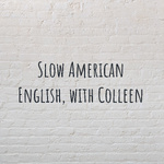 Slow American English, with Colleen