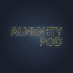 Almighty Pod