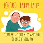 Top 100 Fairy Tales your kids and you should listen