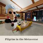 Pilgrim in the Metaverse