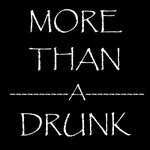 More Than a Drunk