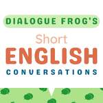 Dialogue Frog | Short English Conversations for Learning English