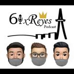 6ixReyes Podcast