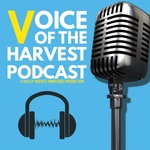 Voice of the Harvest Podcast