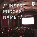 /* INSERT PODCAST NAME */