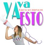 Ya va que yo soy nueva en esto