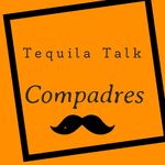 Tequila Talk Compadres