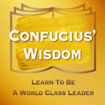 Confucius’ Wisdom