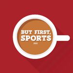 But First, Sports
