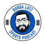 Bubba Lutz Sports Podcast 